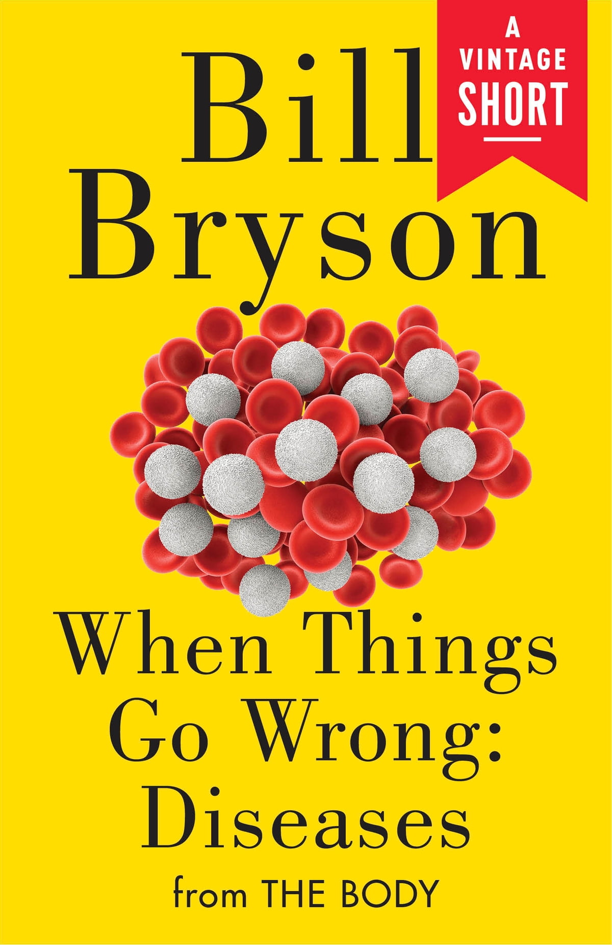 Book cover of When Things Go Wrong: Diseases by Bill Bryson Book cover of When Things Go Wrong: Diseases by Bill Bryson
